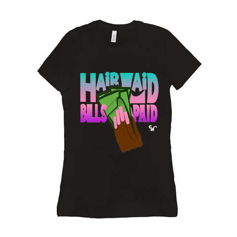 Hair Laid Bills Paid Tee