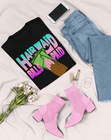 Hair Laid Bills Paid Tee